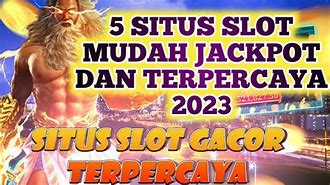 5 Situs Slot Mudah Jackpot Indonesia Hari Ini (Link Slot Terpercaya)